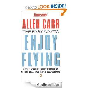 The Easy Way to Enjoy Flying (Allen Carrs Easy Way) Allen Carr 