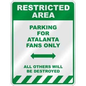   PARKING FOR ATALANTA FANS ONLY  PARKING SIGN