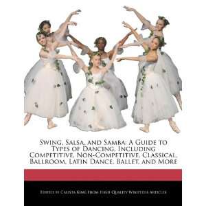, and Samba A Guide to Types of Dancing, Including Competitive, Non 