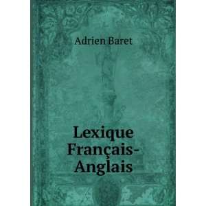  Lexique FranÃ§ais Anglais Adrien Baret Books