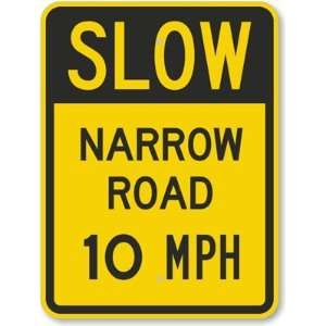    Slow   Narrow Road 10 MPH Aluminum Sign, 24 x 18