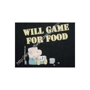  Will Game for Food (Large) 