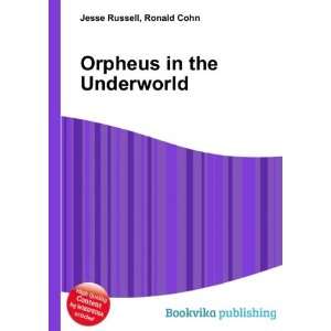  Orpheus in the Underworld Ronald Cohn Jesse Russell 