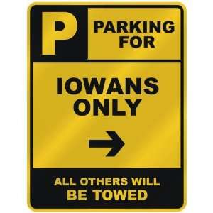   PARKING FOR  IOWAN ONLY  PARKING SIGN STATE IOWA