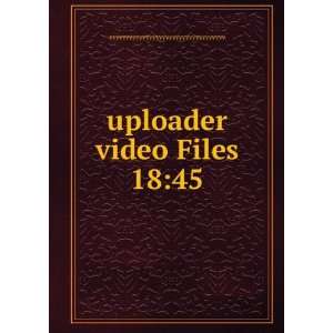  uploader video Files 1845 