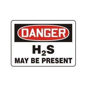  DANGER H2S MAY BE PRESENT 7 x 10 Dura Aluma Lite Sign 