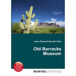  Old Barracks Museum Ronald Cohn Jesse Russell Books