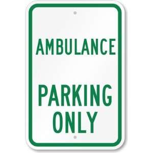  Ambulance Parking Only Diamond Grade Sign, 18 x 12 