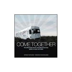 Come Together The Official John Lennon Educational Tour Bus Guide to 
