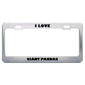  I Love Giant Pandas Animals Metal License Plate Frame Tag 