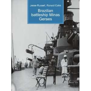    Brazilian battleship Minas Geraes Ronald Cohn Jesse Russell Books