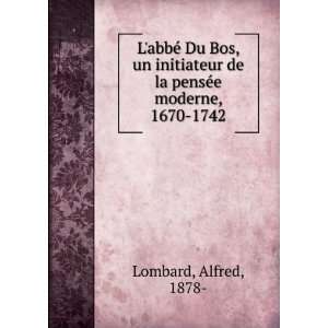  LabbÃ© Du Bos, un initiateur de la pensÃ©e moderne 