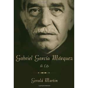    Gabriel García Márquez  A Life [Hardcover] Gerald Martin Books