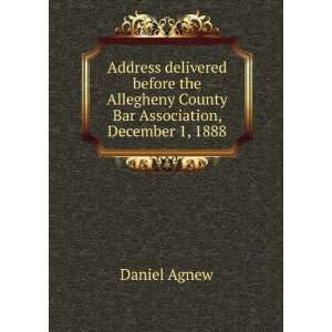   County Bar Association, December 1, 1888 Daniel Agnew Books