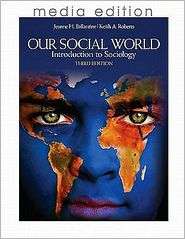 Our Social World Introduction to Sociology, (1412992982), Jeanne H 