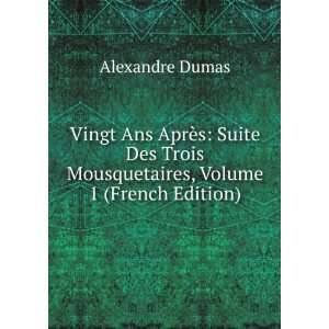   Trois Mousquetaires, Volume 1 (French Edition) Alexandre Dumas Books