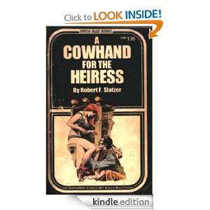 Cowhand for the Heiress Robert Slatzer  Kindle Store