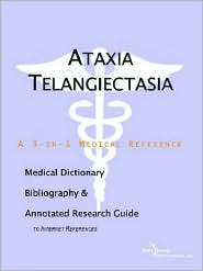 Ataxia Telangiectasia A Medical Dictionary, Bibliography, and 