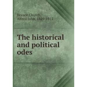   and political odes Church, Alfred John, 1829 1912 Horace Books
