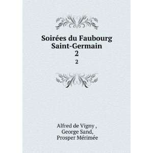   Germain. 2 George Sand, Prosper MÃ©rimÃ©e Alfred de Vigny  Books