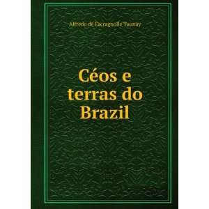  terras do Brazil Alfredo de Escragnolle Taunay  Books