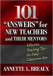 101 Answers for New Teachers and Their Mentors Effective Teaching 