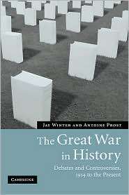 The Great War in History Debates and Controversies, 1914 to the 