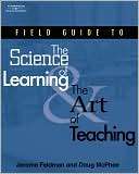 Field Guide to the Science of Learning and the Art of Teaching