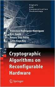 Cryptographic Algorithms on Reconfigurable Hardware, (0387338837 