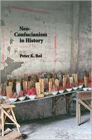 Neo Confucianism In History, (0674053249), Peter K. Bol, Textbooks 