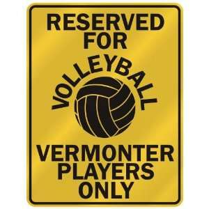 RESERVED FOR  V OLLEYBALL VERMONTER PLAYERS ONLY  PARKING SIGN STATE 