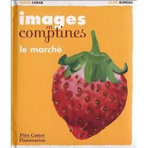 Images En Comptines Le Marche / Images En Comptines (French Edition)