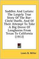 Saddles and Lariats The Largely True Story of the Bar Circle Outfit 