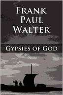 Gypsies Of God Frank Paul Walter