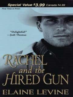   Rachel and the Hired Gun by Elaine Levine, Kensington 