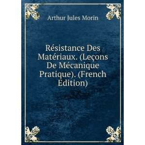  De MÃ©canique Pratique). (French Edition) Arthur Jules Morin Books