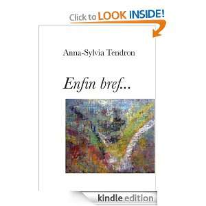 Enfin bref (French Edition) Anna Sylvia Tendron  