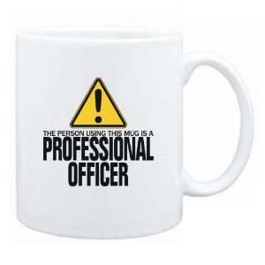  New  The Person Using This Mug Is A Professional Officer 