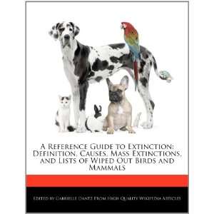 Reference Guide to Extinction Definition, Causes, Mass Extinctions 