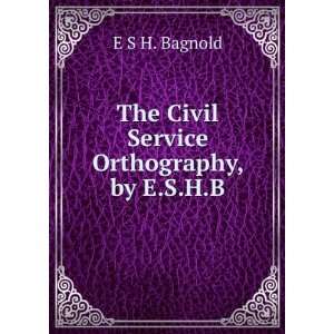   Service Orthography, by E.S.H.B. E S H. Bagnold  Books