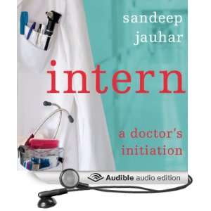  Intern A Doctors Initiation (Audible Audio Edition 