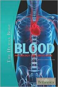 Blood Physiology and Circulation, (1615301216), Kara Rogers 