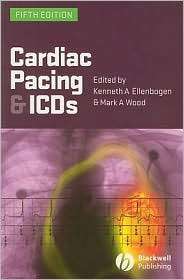 Cardiac Pacing and ICDs, (140516350X), Kenneth A. Ellenbogen MD 