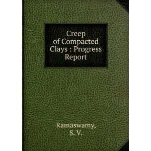  Creep of Compacted Clays  Progress Report S. V 