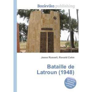    Bataille de Latroun (1948) Ronald Cohn Jesse Russell Books