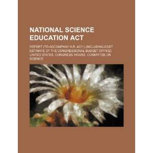  National Science Education Act report (to accompany H.R 