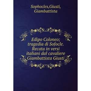   cavaliere Giambattista Giusti Giusti, Giambattista Sophocles Books