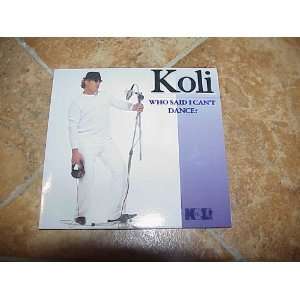  KOLI CD WHO SAID I CANT DANCE 