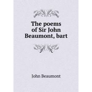    The poems of Sir John Beaumont, bart. John Beaumont Books