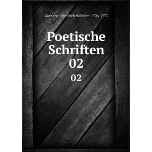  Poetische Schriften. 02 Friedrich Wilhelm, 1726 1777 
